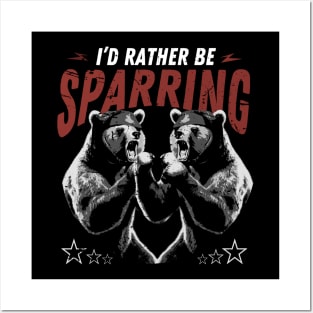 I'D Rather Be Sparring Boxing Bears Posters and Art